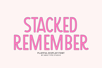Stacked Remember Fonts: Ideas for Creatives & Developers